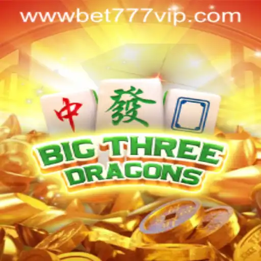 Exploring BigThreeDragons: A New Gaming Experience with Bet777